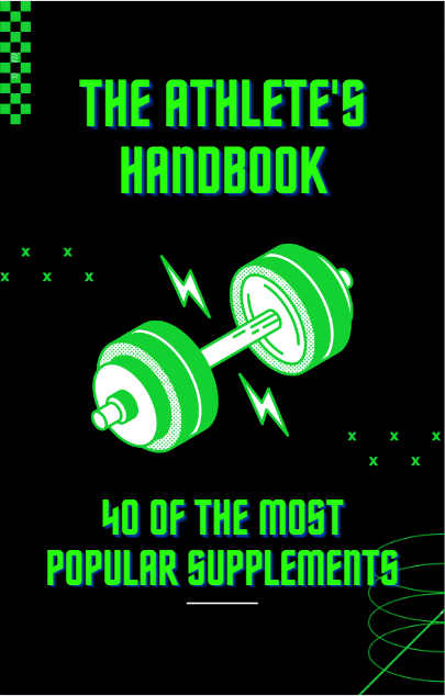 The Athlete's Handbook - 40 of the Most Popular Supplements