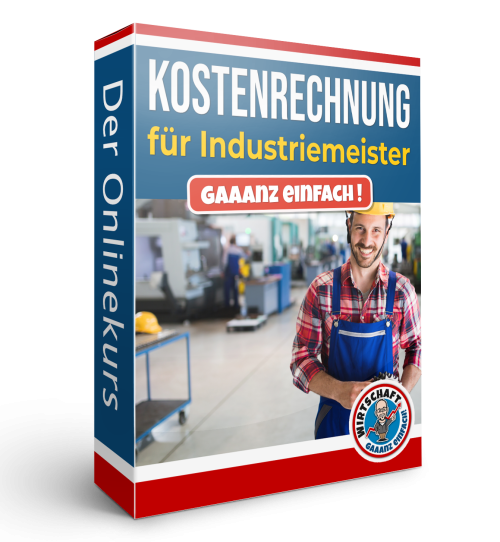 Kostenrechnung für Industriemeister – gaaanz einfach