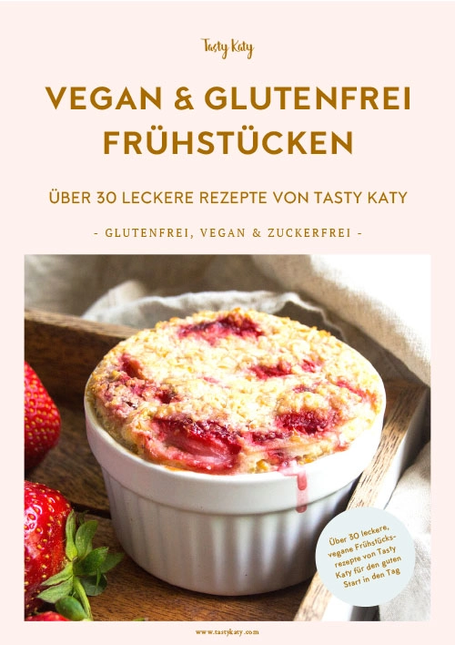 Vegan und glutenfrei frühstücken – 30 Rezepte