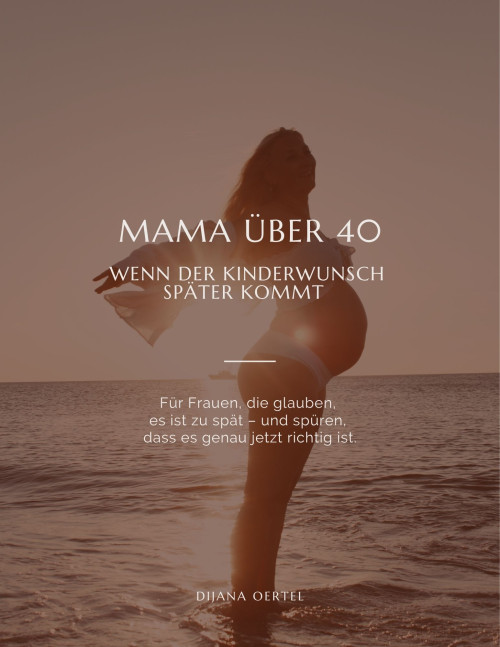 Mama Ü40 – E-Book für Frauen mit spätem Kinderwunsch