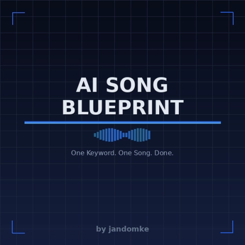 AI Song Blueprint – One Keyword. One Song. Done.